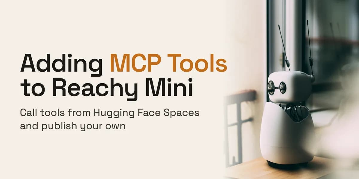 چگونه Reachy Mini بدون تغییر کد، مهارتهای جدید میآموزد؟