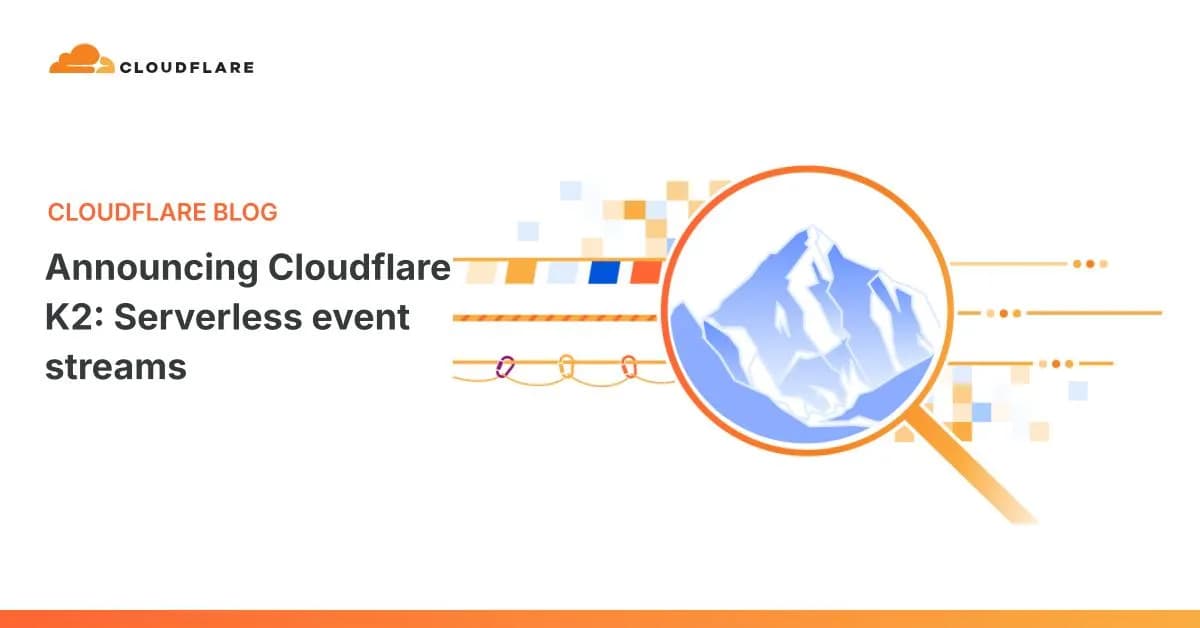اعلام Cloudflare K2: جریانهای رویدادی بدون سرور