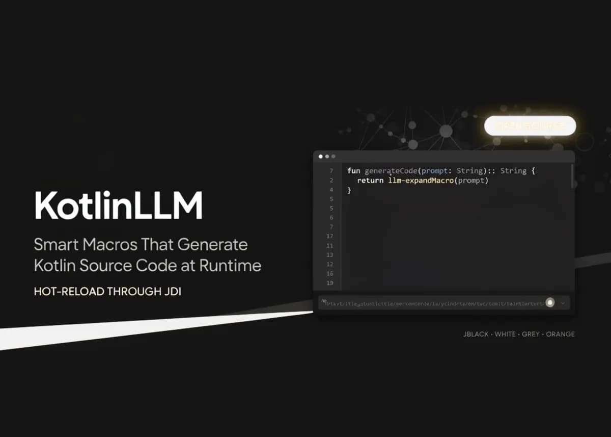KotlinLLM متنباز شده: ماکروهای هوشمند برای تولید و بارگذاری داغ کد Kotlin در زمان اجرا