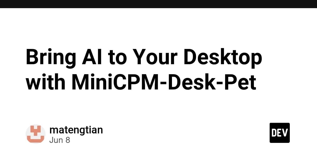 MiniCPM-Desk-Pet: اجرای مدلهای زبانی کوچک بدون نیاز به اتصال اینترنت