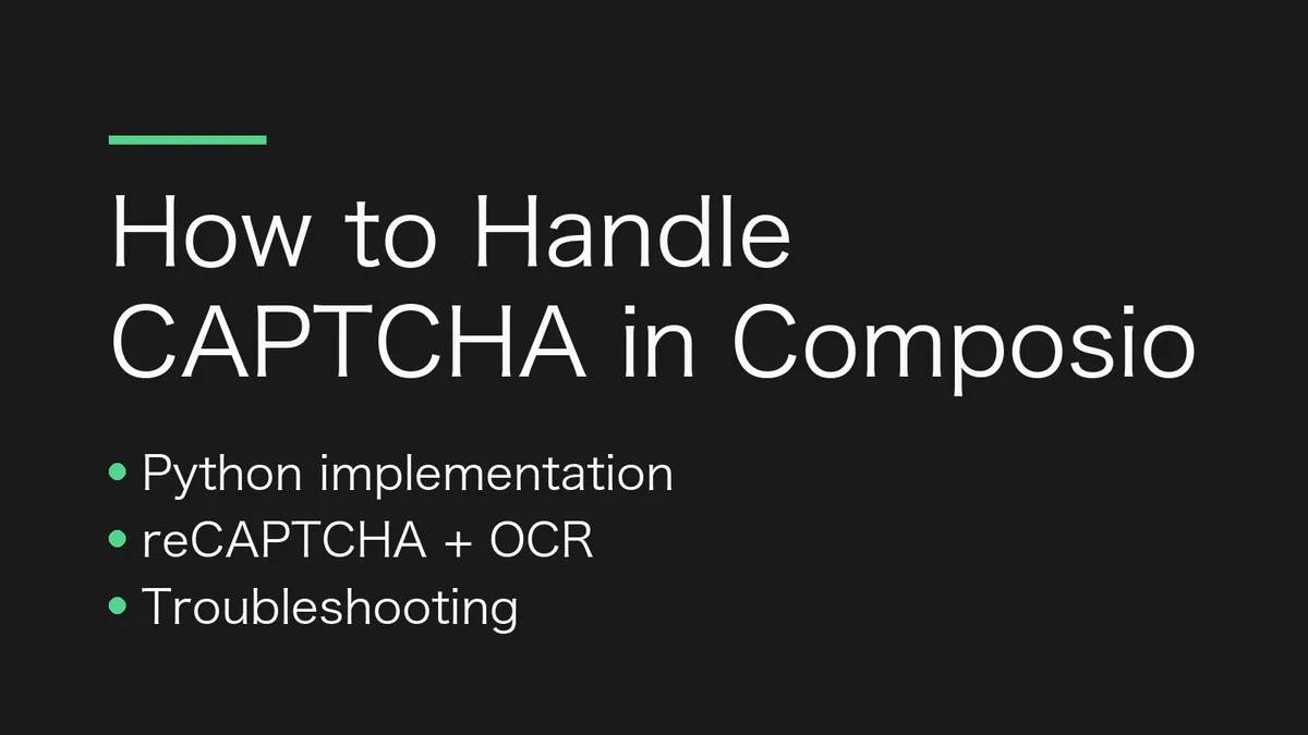 نحوه مدیریت CAPTCHA در Composio با استفاده از CapSolver و پایتون