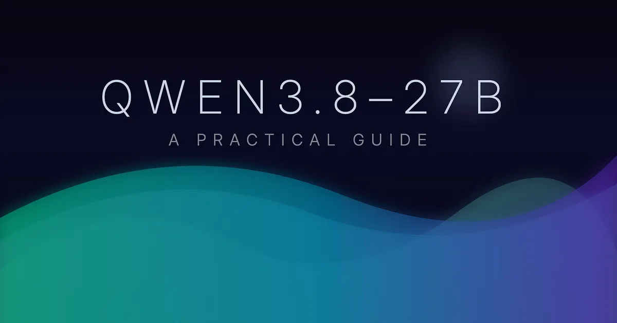بررسی مدل هوش مصنوعی متنباز Qwen 3.8 27B: قدرتمند و در دسترس