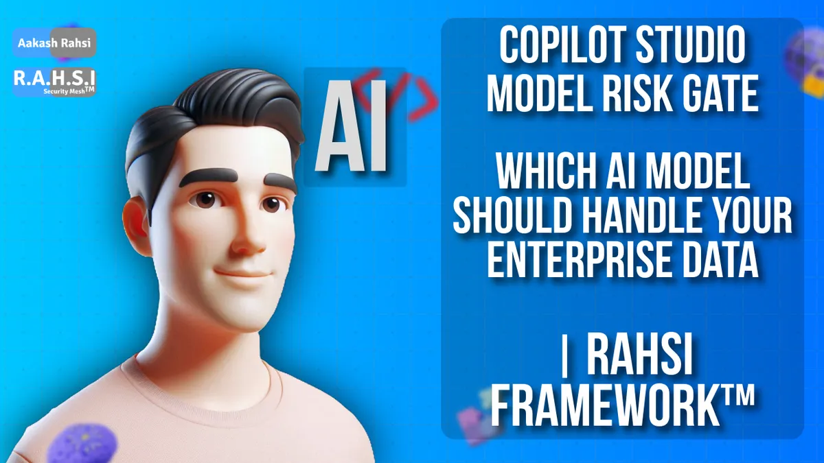 چارچوب R.A.H.S.I.™: انتخاب مدل هوش مصنوعی مناسب برای دادههای سازمانی در Copilot Studio