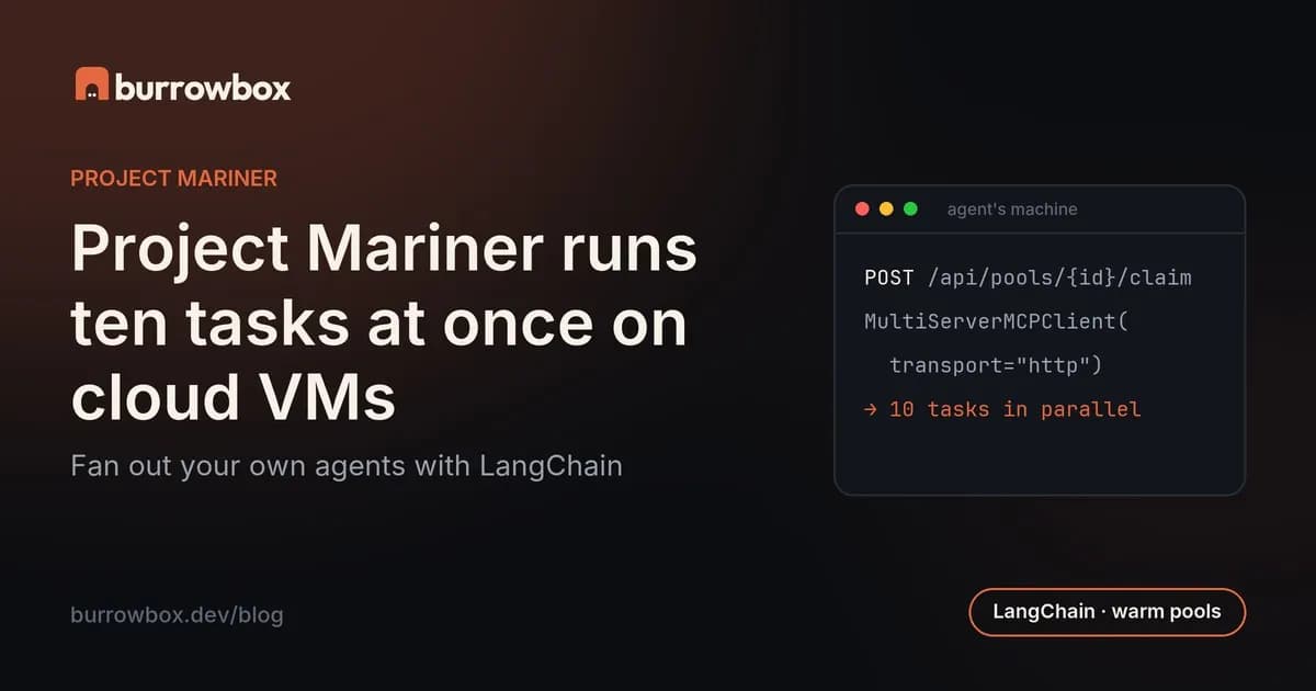 پروژه Mariner ده وظیفه را همزمان روی ماشینهای مجازی ابری اجرا میکند. عوامل خود را با LangChain گسترش دهید.